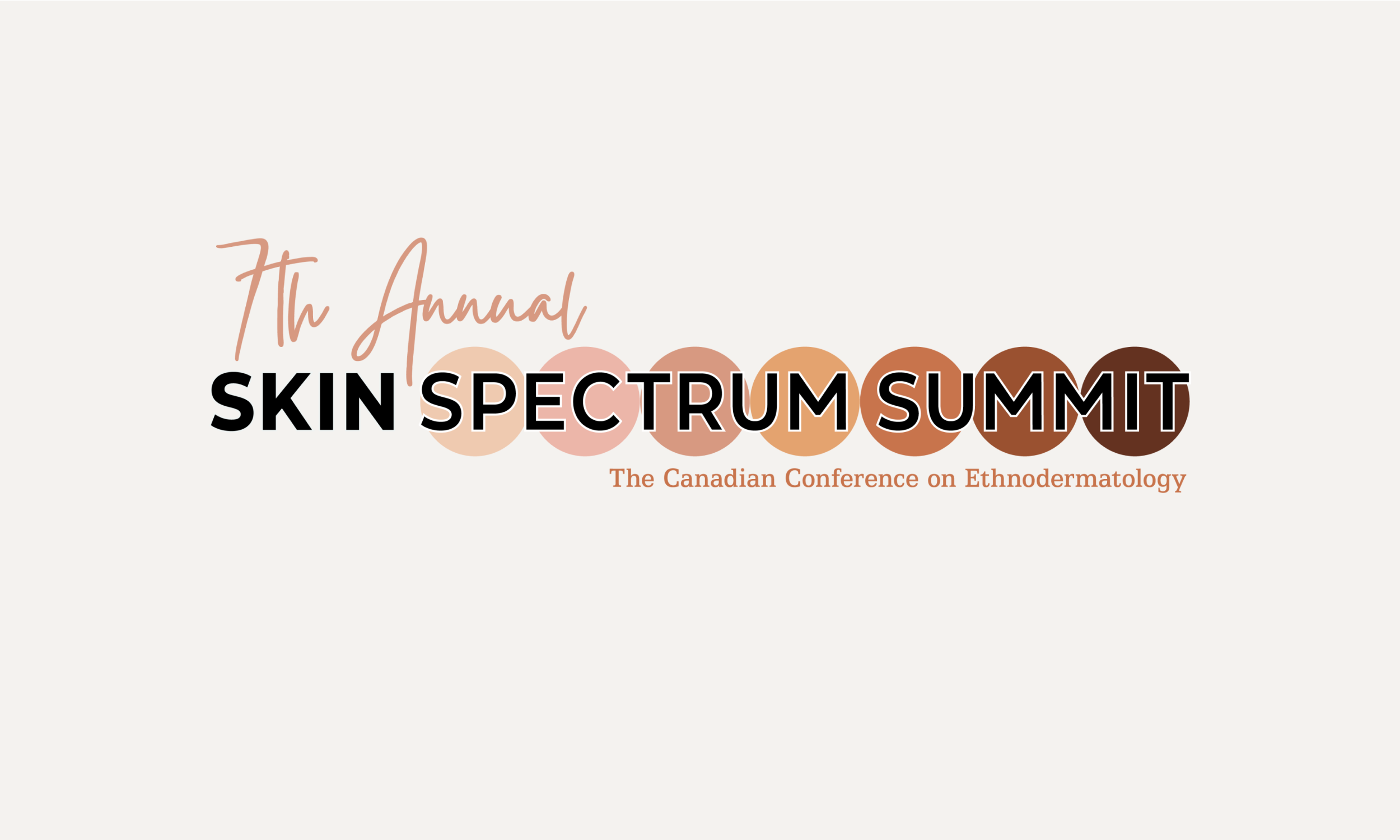 7th Annual Skin Spectrum SummitThe Canadian Conference on Ethnodermatology